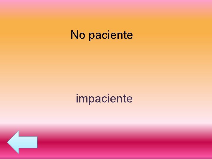 No paciente impaciente 