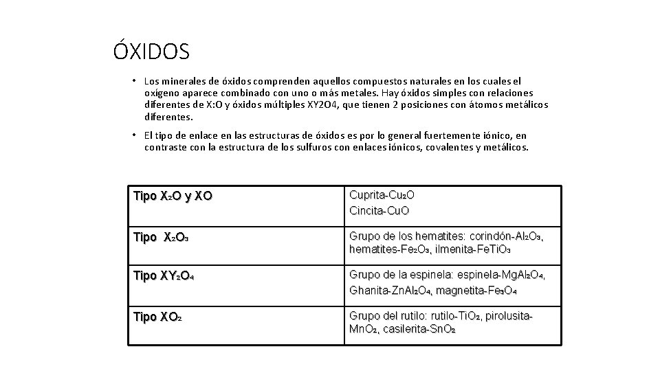 ÓXIDOS • Los minerales de óxidos comprenden aquellos compuestos naturales en los cuales el