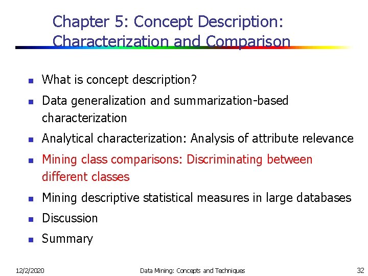 Chapter 5: Concept Description: Characterization and Comparison n n What is concept description? Data