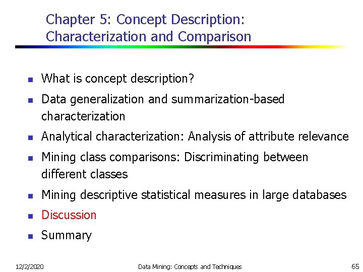 Chapter 5: Concept Description: Characterization and Comparison n n What is concept description? Data