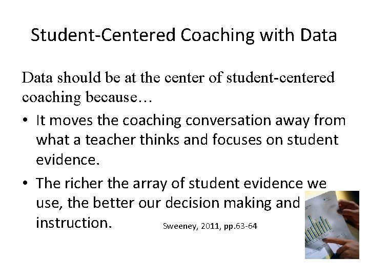 Student-Centered Coaching with Data should be at the center of student-centered coaching because… •