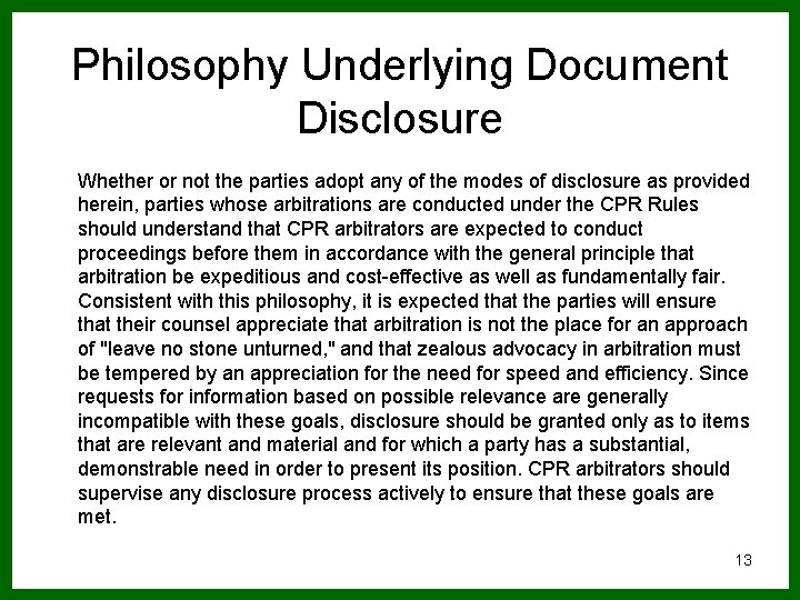Philosophy Underlying Document Disclosure Whether or not the parties adopt any of the modes
