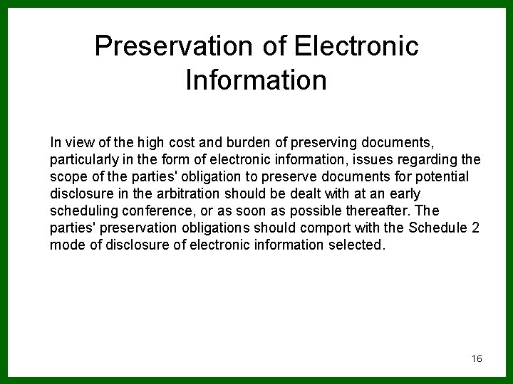 Preservation of Electronic Information In view of the high cost and burden of preserving