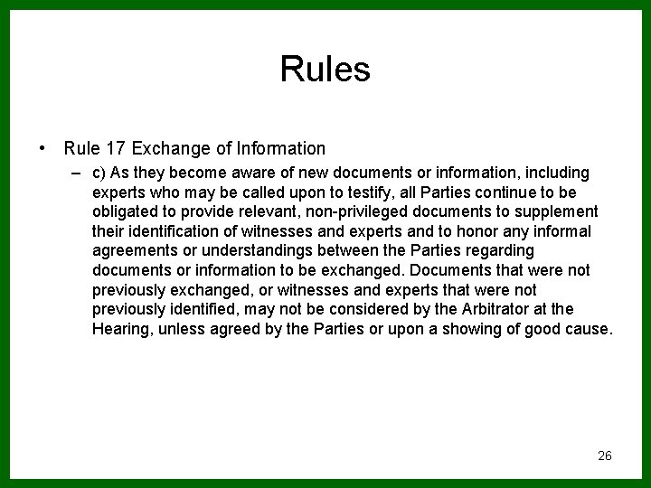 Rules • Rule 17 Exchange of Information – c) As they become aware of