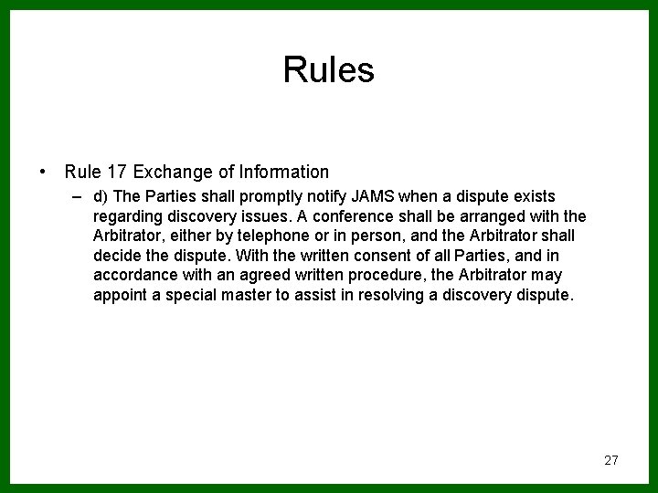 Rules • Rule 17 Exchange of Information – d) The Parties shall promptly notify