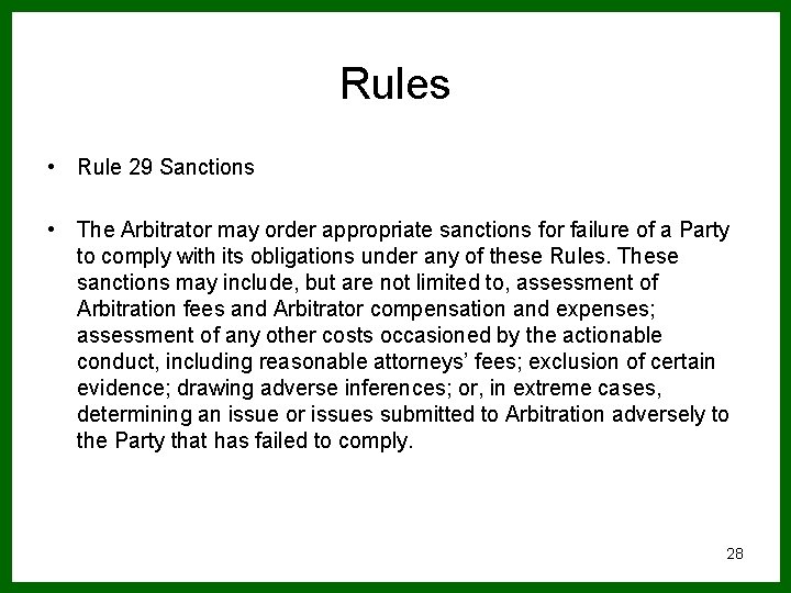 Rules • Rule 29 Sanctions • The Arbitrator may order appropriate sanctions for failure