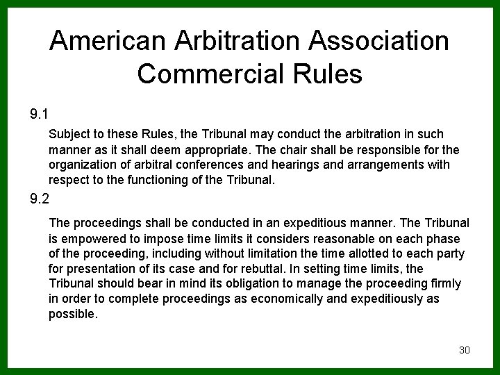 American Arbitration Association Commercial Rules 9. 1 Subject to these Rules, the Tribunal may
