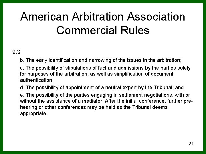 American Arbitration Association Commercial Rules 9. 3 b. The early identification and narrowing of