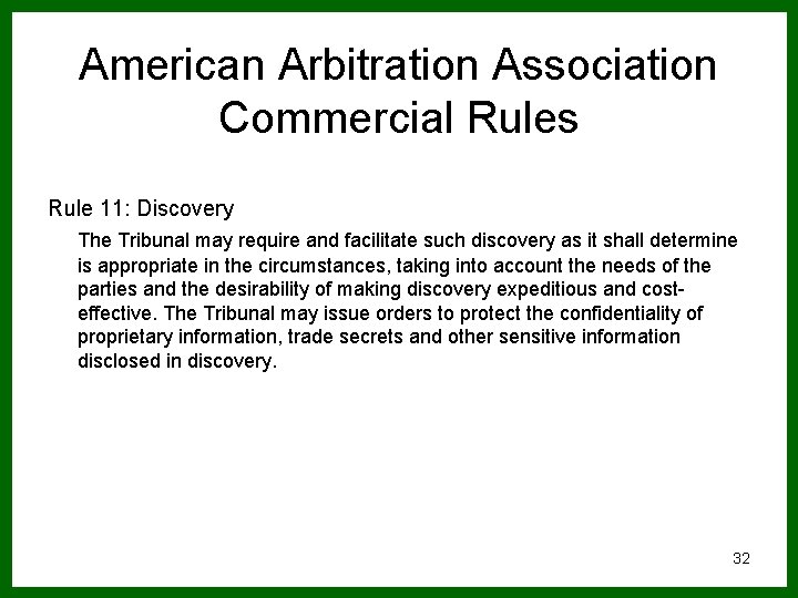 American Arbitration Association Commercial Rules Rule 11: Discovery The Tribunal may require and facilitate