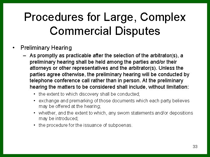 Procedures for Large, Complex Commercial Disputes • Preliminary Hearing – As promptly as practicable
