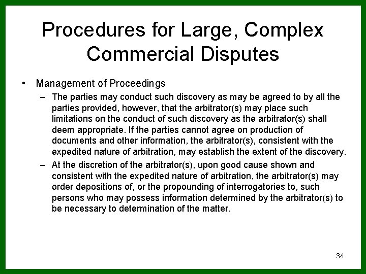 Procedures for Large, Complex Commercial Disputes • Management of Proceedings – The parties may