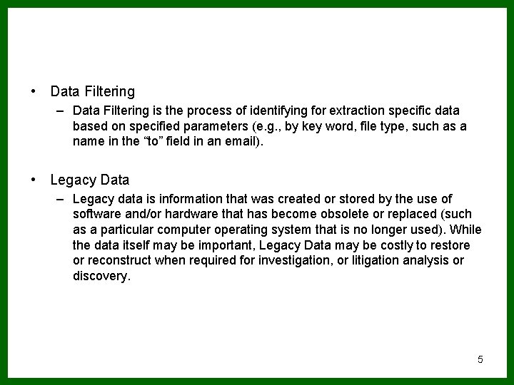  • Data Filtering – Data Filtering is the process of identifying for extraction