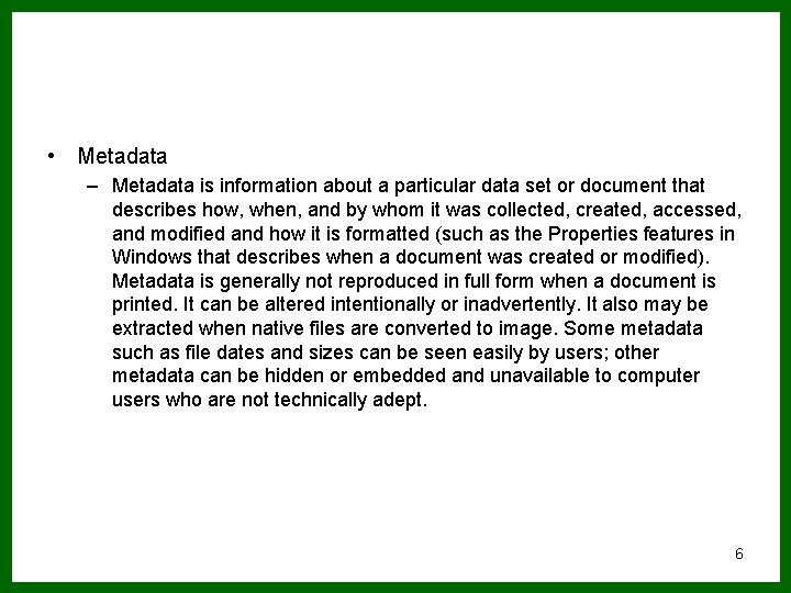  • Metadata – Metadata is information about a particular data set or document