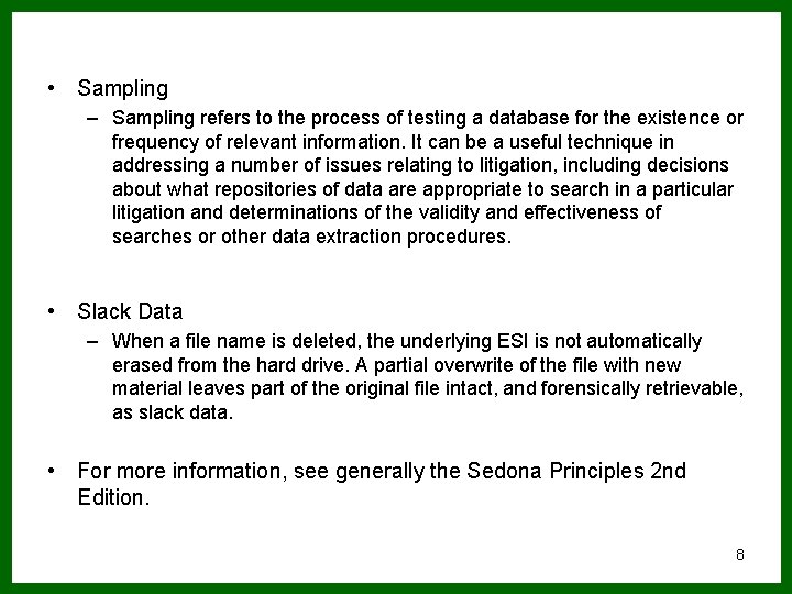  • Sampling – Sampling refers to the process of testing a database for