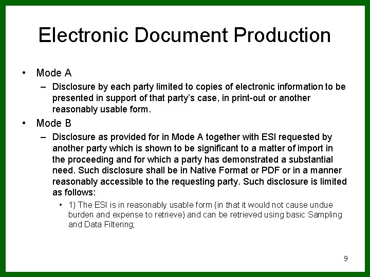 Electronic Document Production • Mode A – Disclosure by each party limited to copies