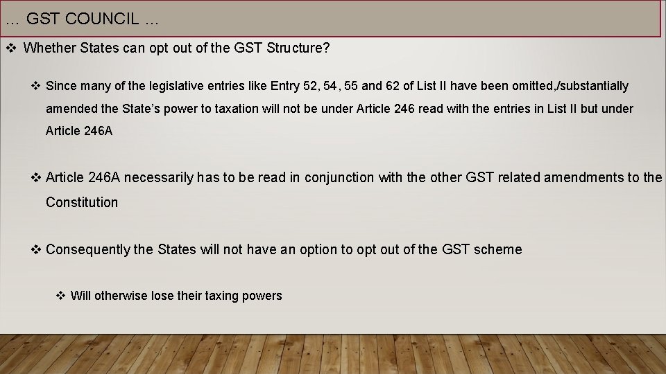 … GST COUNCIL … v Whether States can opt out of the GST Structure?