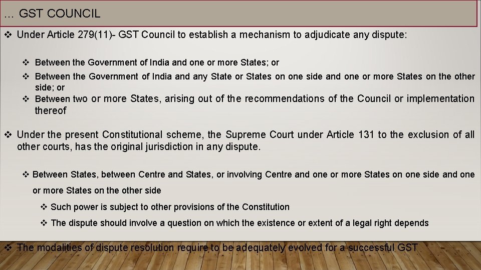 … GST COUNCIL v Under Article 279(11)- GST Council to establish a mechanism to