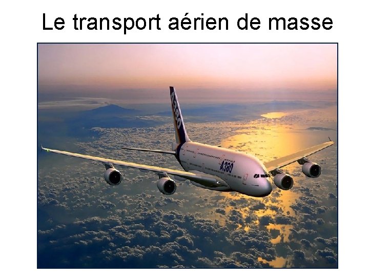 Le transport aérien de masse 