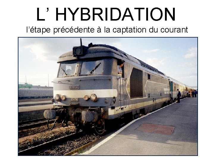 L’ HYBRIDATION l’étape précédente à la captation du courant 
