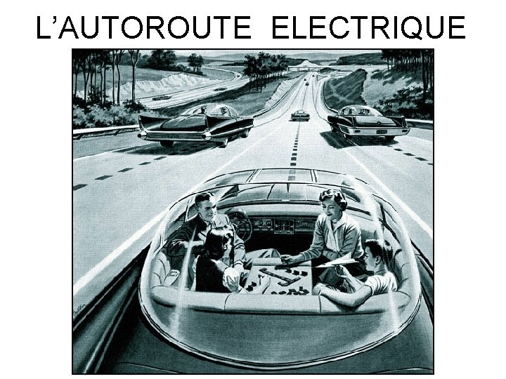 L’AUTOROUTE ELECTRIQUE 