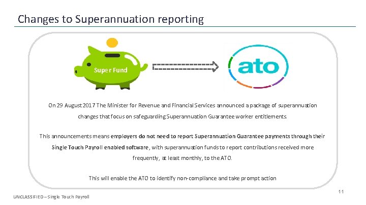 Changes to Superannuation reporting Super Fund On 29 August 2017 The Minister for Revenue