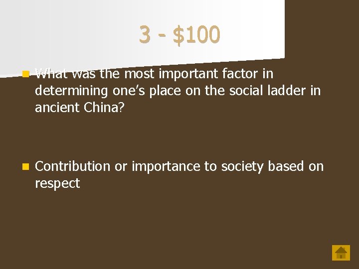 3 - $100 n What was the most important factor in determining one’s place 3 - $100 n What was the most important factor in determining one’s place
