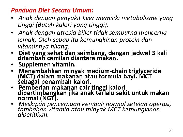 Panduan Diet Secara Umum: • Anak dengan penyakit liver memiliki metabolisme yang tinggi (Butuh