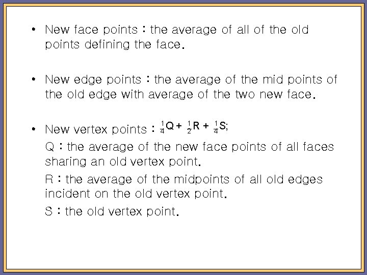  • New face points : the average of all of the old points