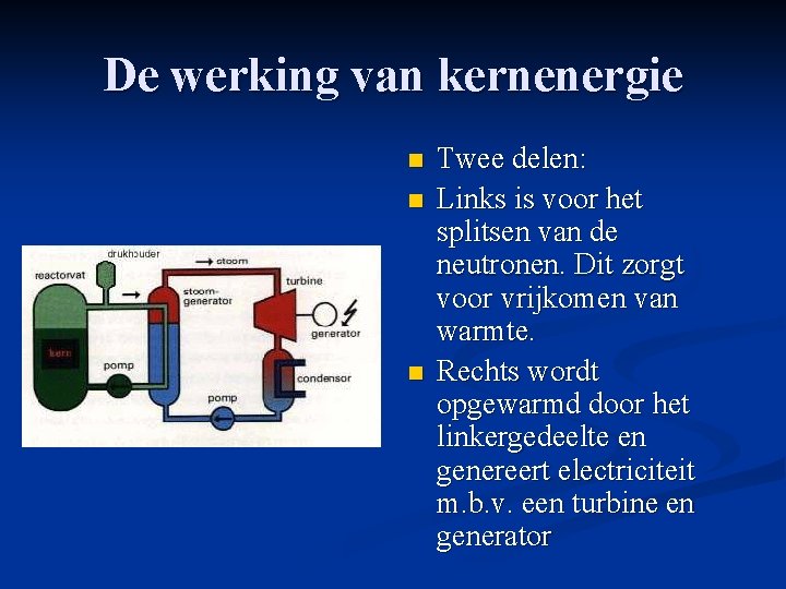 De werking van kernenergie n n n Twee delen: Links is voor het splitsen