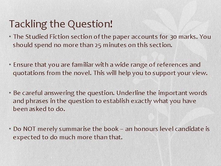 Tackling the Question! • The Studied Fiction section of the paper accounts for 30