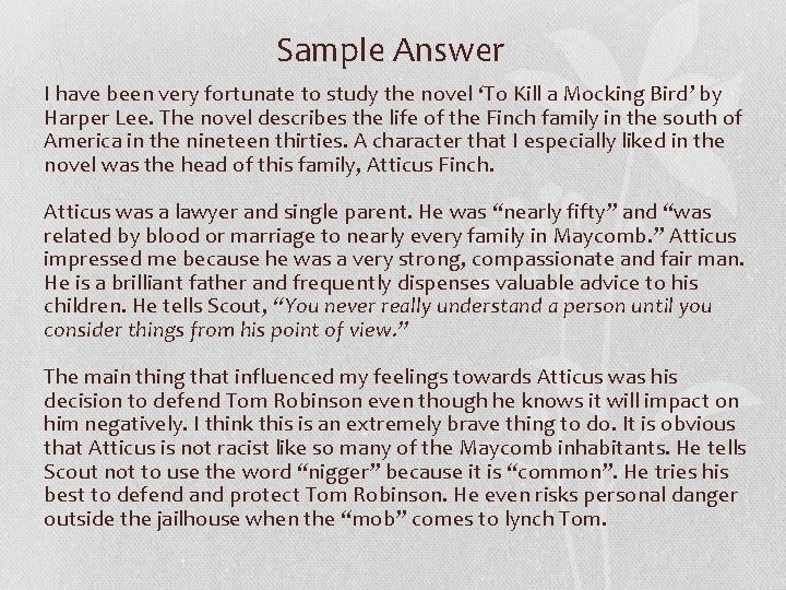 Sample Answer I have been very fortunate to study the novel ‘To Kill a