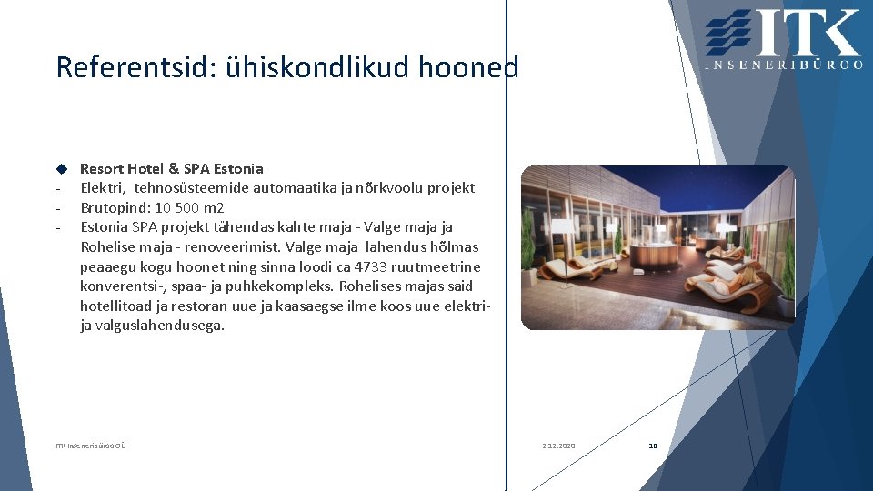Referentsid: ühiskondlikud hooned - Resort Hotel & SPA Estonia Elektri, tehnosüsteemide automaatika ja nõrkvoolu