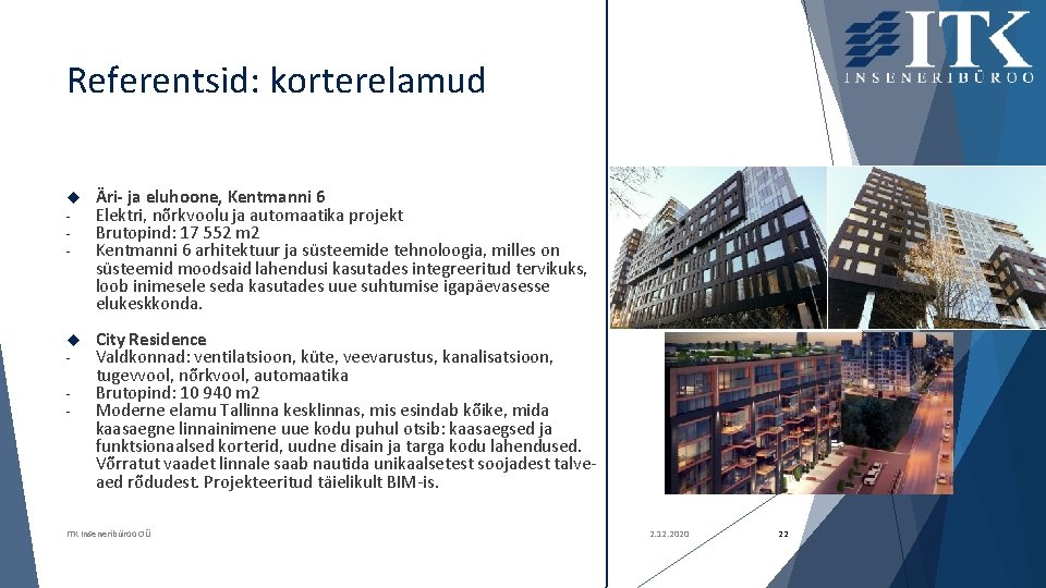 Referentsid: korterelamud - Äri- ja eluhoone, Kentmanni 6 Elektri, nõrkvoolu ja automaatika projekt Brutopind: