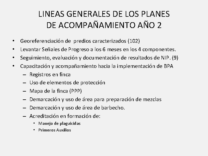 LINEAS GENERALES DE LOS PLANES DE ACOMPAÑAMIENTO AÑO 2 • • Georeferenciación de predios