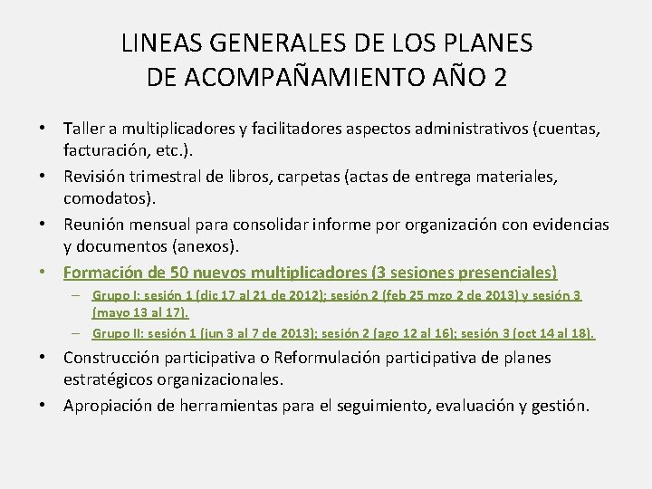 LINEAS GENERALES DE LOS PLANES DE ACOMPAÑAMIENTO AÑO 2 • Taller a multiplicadores y