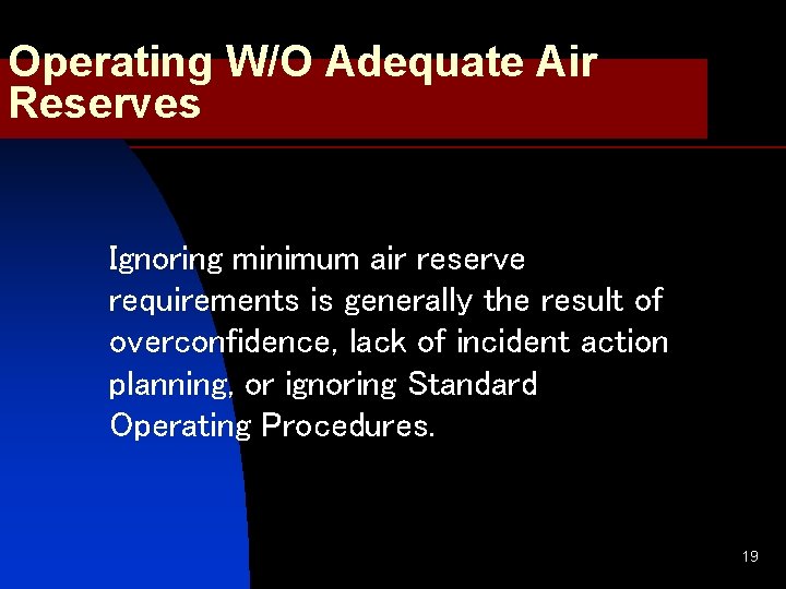 Operating W/O Adequate Air Reserves Ignoring minimum air reserve requirements is generally the result