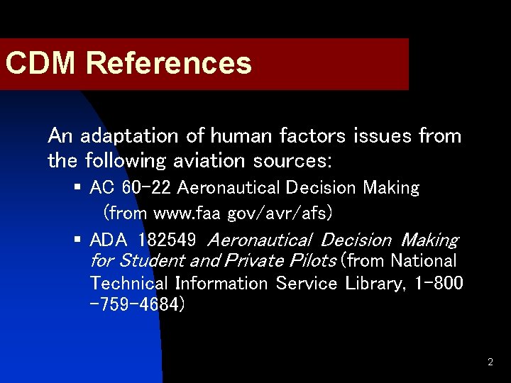 CDM References An adaptation of human factors issues from the following aviation sources: §