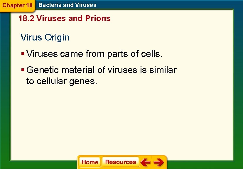 Chapter 18 Bacteria and Viruses 18. 2 Viruses and Prions Virus Origin § Viruses