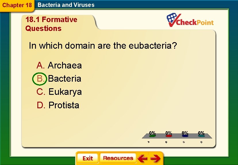 Chapter 18 Bacteria and Viruses 18. 1 Formative Questions In which domain are the