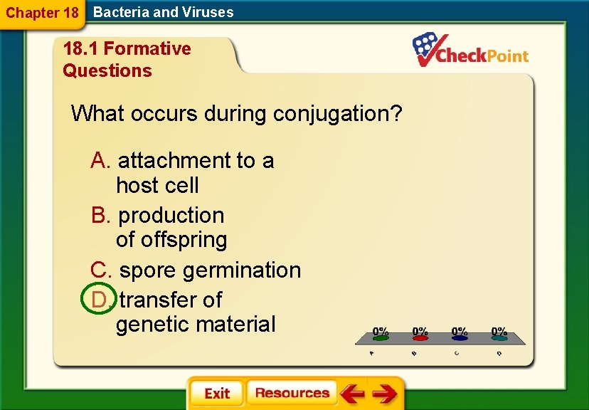 Chapter 18 Bacteria and Viruses 18. 1 Formative Questions What occurs during conjugation? A.