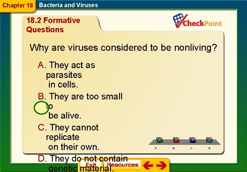 Chapter 18 Bacteria and Viruses 18. 2 Formative Questions Why are viruses considered to