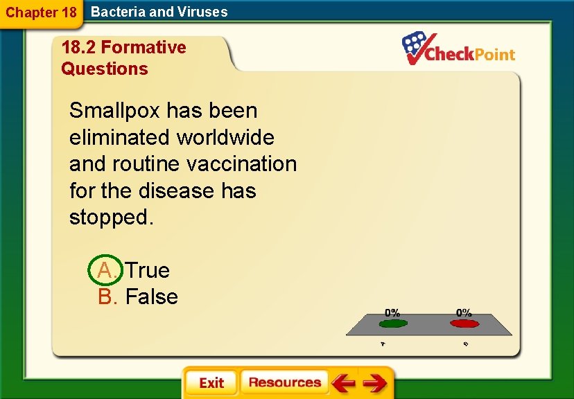 Chapter 18 Bacteria and Viruses 18. 2 Formative Questions Smallpox has been eliminated worldwide