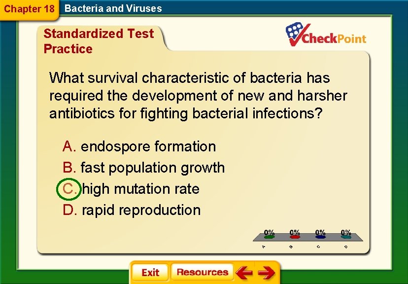 Chapter 18 Bacteria and Viruses Standardized Test Practice What survival characteristic of bacteria has