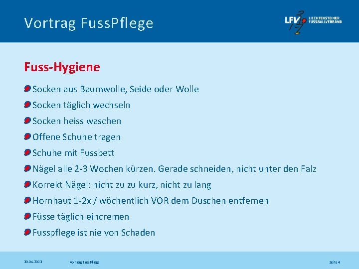 Vortrag Fuss. Pflege Fuss-Hygiene Socken aus Baumwolle, Seide oder Wolle Socken täglich wechseln Socken