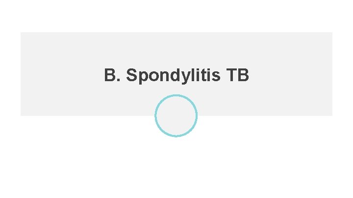 B. Spondylitis TB 