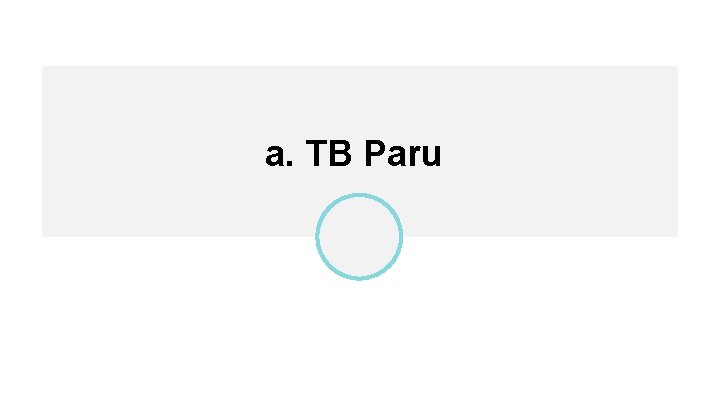 a. TB Paru 