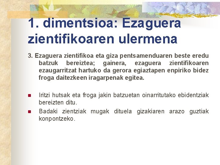 1. dimentsioa: Ezaguera zientifikoaren ulermena 3. Ezaguera zientifikoa eta giza pentsamenduaren beste eredu batzuk