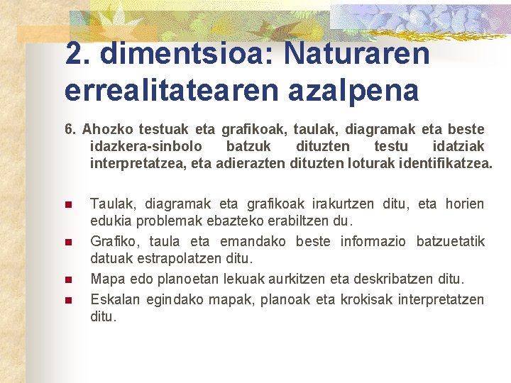 2. dimentsioa: Naturaren errealitatearen azalpena 6. Ahozko testuak eta grafikoak, taulak, diagramak eta beste