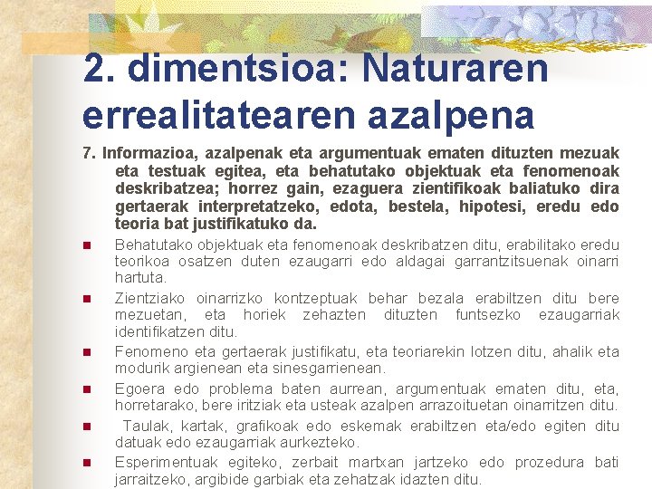 2. dimentsioa: Naturaren errealitatearen azalpena 7. Informazioa, azalpenak eta argumentuak ematen dituzten mezuak eta