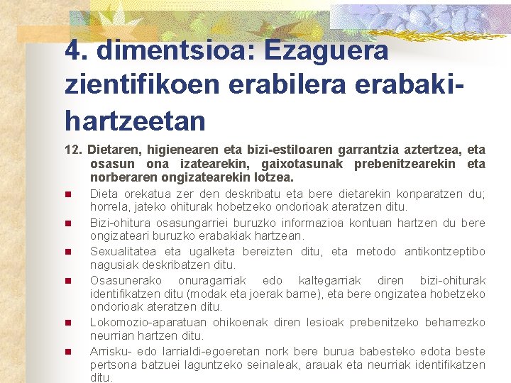 4. dimentsioa: Ezaguera zientifikoen erabilera erabakihartzeetan 12. Dietaren, higienearen eta bizi-estiloaren garrantzia aztertzea, eta